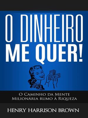 cover image of O Dinheiro Me Quer!